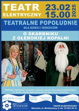 Skoczów Wydarzenie Spektakl TEATRALNE POPOŁUDNIE DLA DZIECI I RODZICÓW: O SKARBNIKU Z GŁĘBOKIEJ KOPALNI