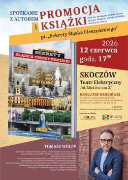 Skoczów Wydarzenie Inne wydarzenie Spotkanie z autorem: Tomasz Wolff - Sekrety Śląska Cieszyńskiego
