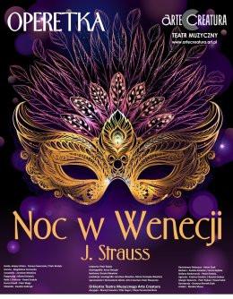 Ustroń Wydarzenie Spektakl Noc w Wenecji operetka J. Straussa - Arte Creatura Teatr Muzyczny