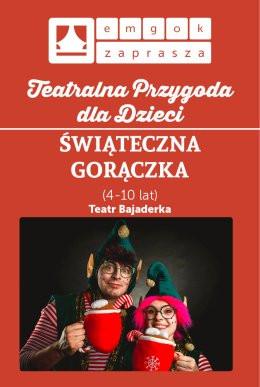Strumień Wydarzenie Spektakl Świateczny spektakl dla dzieci ŚWIĄTECZNA GORACZKA Teatr Bajaderka w Strumieniu