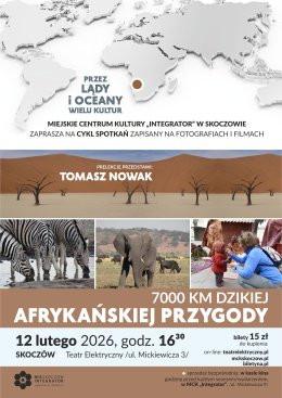 Skoczów Wydarzenie Inne wydarzenie Prelekcja podróżnicza: 7000 dzikiej afrykańskiej przygody - Tomasz Nowak