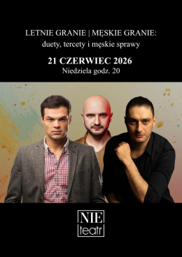 Białystok Wydarzenie Koncert LETNIE GRANIE | MĘSKIE GRANIE: duety, tercety i męskie sprawy