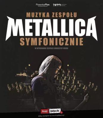 Bielsko-Biała Wydarzenie Koncert Muzyka zespołu Metallica symfonicznie